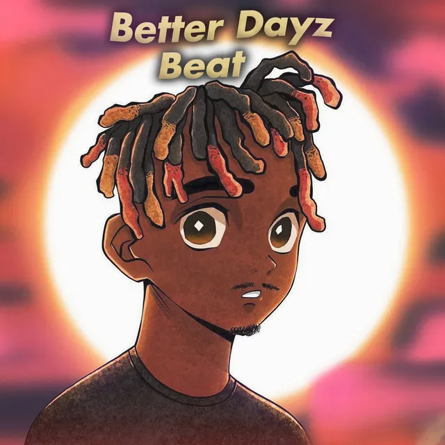 Better Dayz Beat