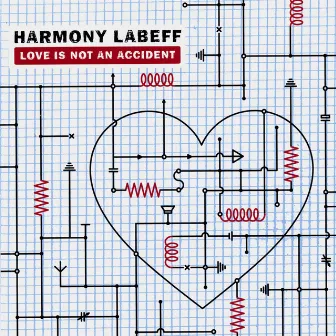 Love Is Not An Accident by Harmony LaBeff