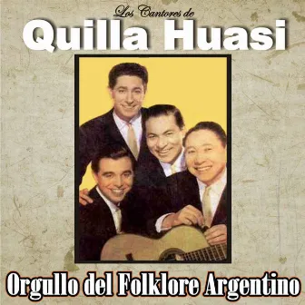 Orgullo del Folklore Argentino by Los Cantores De Quilla Huasi