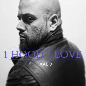 1 HOOD 1 LOVE by Takeo