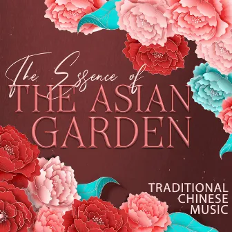 The Essence of the Asian Garden: Traditional Chinese Music by Jeong Jin Ting