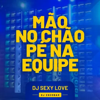 Mão no Chão, Pé na Equipe by DJ Caio 22