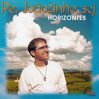 Horizontes by Pe. Joãozinho, SCJ