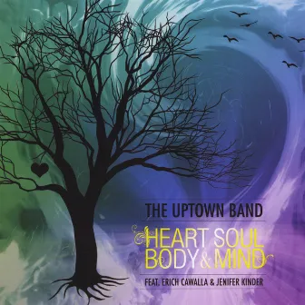 Heart, Soul, Body & Mind by The Uptown Band