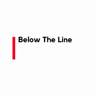 Below the Line by Belloq