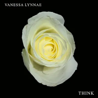 Think by Vanessa Lynnae