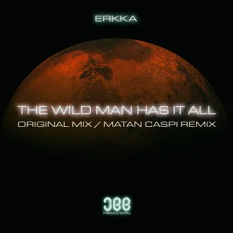 The Wild Man Has It All by Erkka