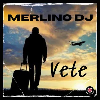 VETE by Merlino DJ