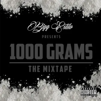 1000 Grams: The Mixtape by Bigg Estilo