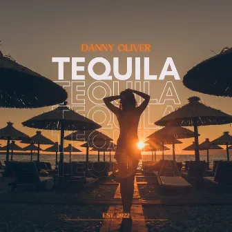 Tequila by Danny Oliver