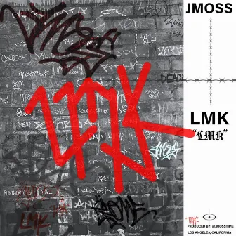 LMK by Jmoss