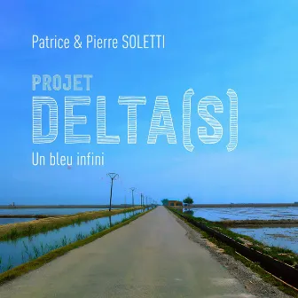 Projet Delta(s) Un bleu infini by Patrice Soletti