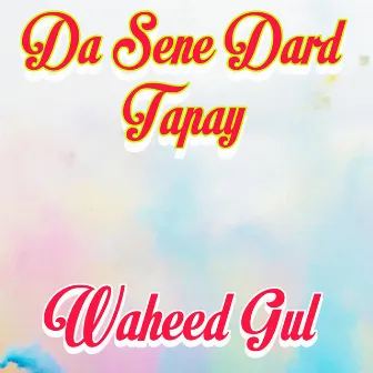 Da Sene Dard Tapay by Waheed Gul