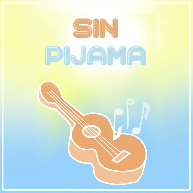 Sin Pijama - Acoustic Guitar Version