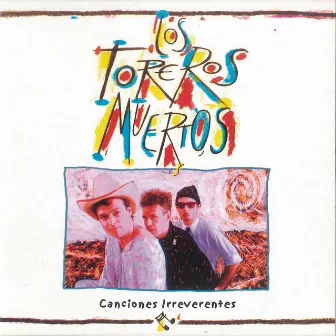 Canciones Irreverentes (Remasterizado) by Los Toreros Muertos