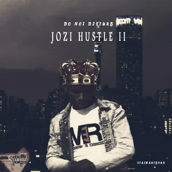 DO NOT DISTURB JOZI HUSTLE II by Stalwartborn