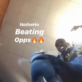 Beating Opps by NotheHo