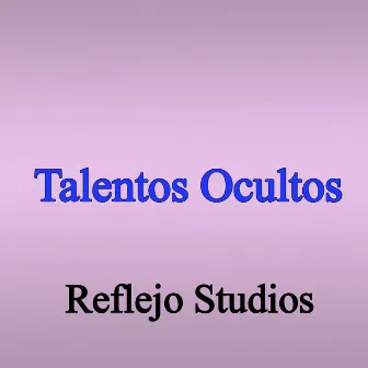 Talentos Ocultos by Reflejo Studios