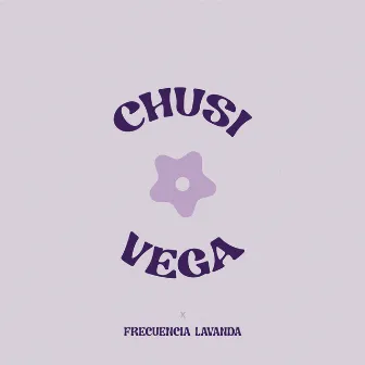 Chusi Vega: Frecuencia Lavanda N.1 (En Vivo) by Frecuencia Lavanda