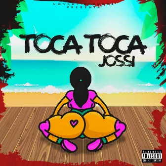 Toca Toca by Jossi