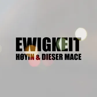 Ewigkeit by HØYIN