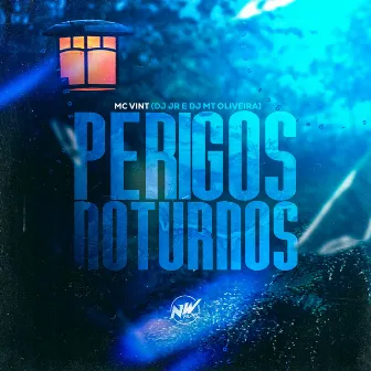 Perigos Noturnos by Mc Vint