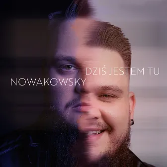 Dziś Jestem Tu by Nowakowsky