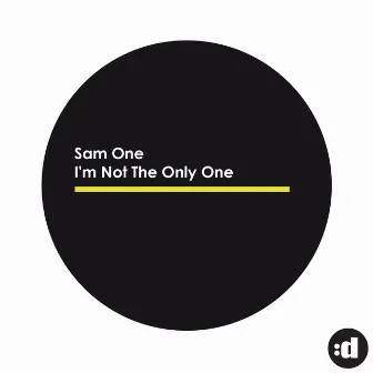 I'm Not The Only One by Samone