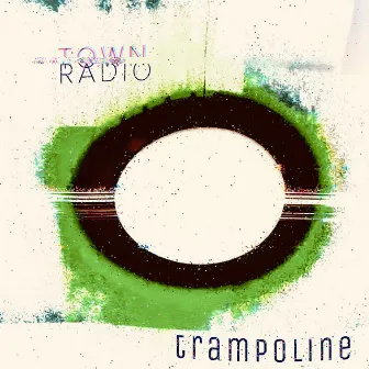 Trampoline by Town Radio