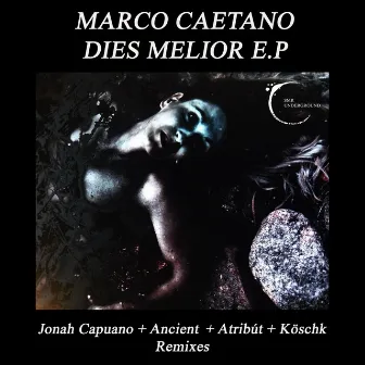 Dies Melior E.P by Marco Caetano