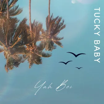 Yuh Boi by TUCKY BABY