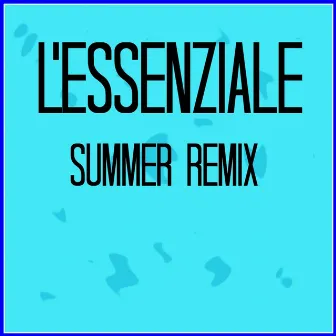 L'essenziale (Summer remix) by Massimo Tornese