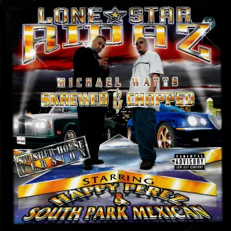 Lone Star Ridaz Skrewed & Chopped by Lone Star Ridaz