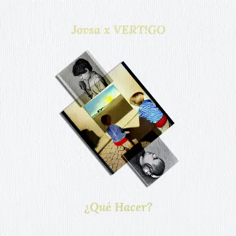 ¿Qué Hacer? by VERT!GO