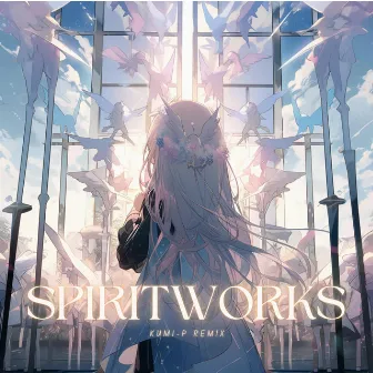 Spiritworks (Kumi-P Remix) by Kumi-P