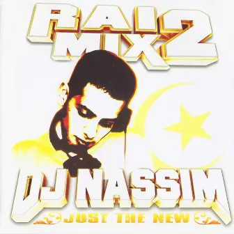 Raï Mix 2: Just the New (DJ Mix) by DJ Nassim