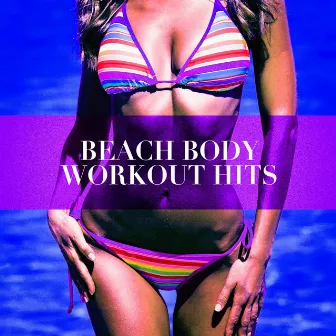 Beach Body Workout Hits by Unknown Artist