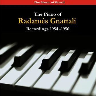 The Music of Brazil / The Piano of Radames Gnattali / Recordings 1954 - 1956 by Radamés Gnattali