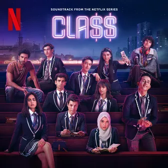 Class: Season 1 (Soundtrack from the Netflix Series) by Aditya N.