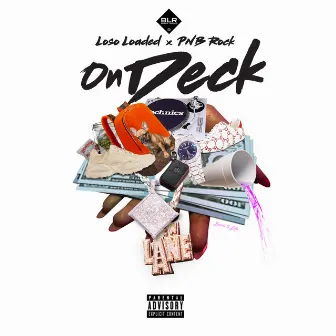 On Deck (feat. PnB Rock) by Loso Loaded