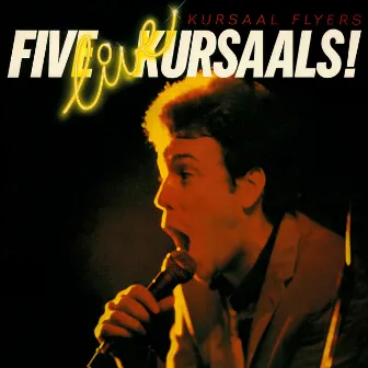 Five Live Kursaals by Kursaal Flyers