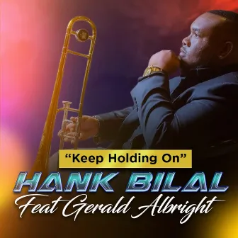 Keep Holding On by Hank Bilal