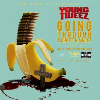 Going Thru Somethangz by Young Tweez