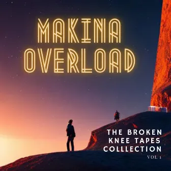 The Broken Knee Tape Collection, Vol. 1 by Makina Overload