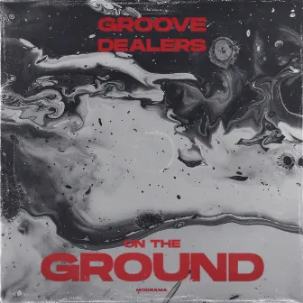 On the Ground by Groove Dealers