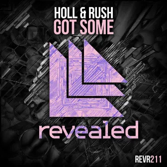 Got Some by Holl & Rush