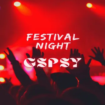 Festival Night by GSPSY