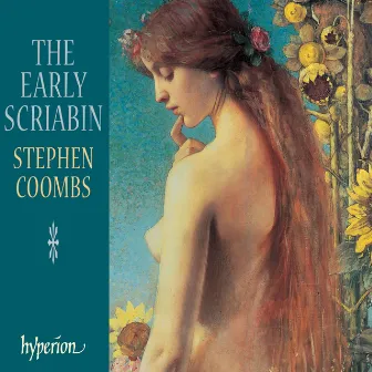 Scriabin: Early Piano Works by Stephen Coombs