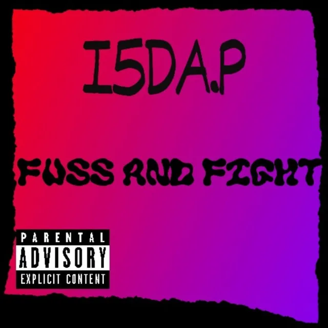 Fuss and fight