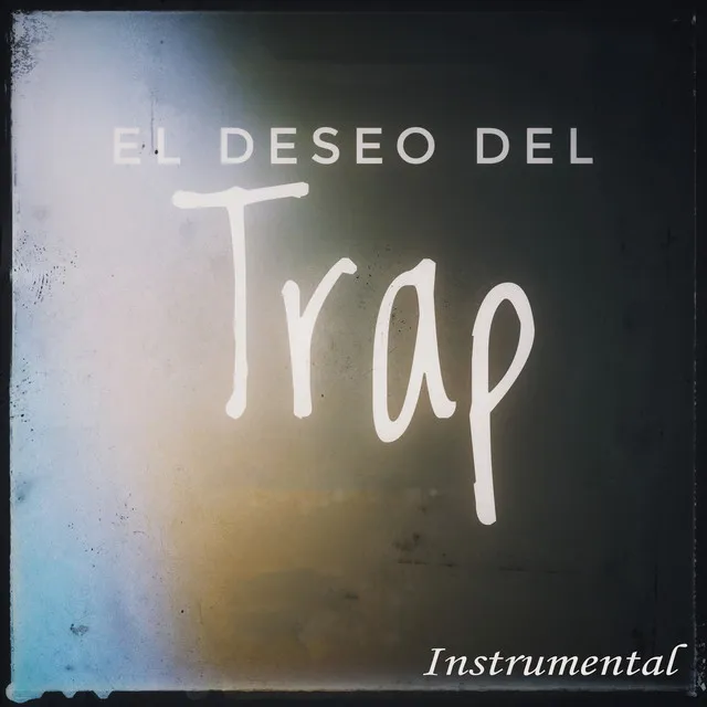 El Deseo del Trap - Instrumental